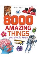 8000 Amazing Things You Should Know