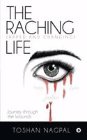 THE RACHING (RAPED AND CHANGING) LIFE: Journey Through the Wounds-PB