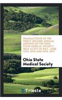 Transactions of the Thirty-Second Annual Meeting of the Ohio State Medical Society, Held at Put-In-Bay, June 12th, 13th and 14th, 1877