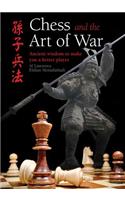 Chess and the Art of War: Ancient Wisdom to Make You a Better Player