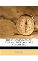 The Chicago Medical Journal and Examiner, Volume 56...