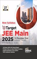 New Syllabus Target NTA JEE Main 2025 - 12 Previous Year-wise Solved Papers with 10 Mock Tests 27th Edition | Physics, Chemistry, Mathematics - PCM | Optional Questions | 100% Solutions