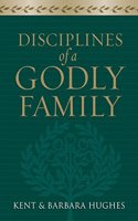 Disciplines Of A Godly Family