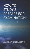 How To Study & Prepare For Examination