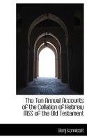 The Ten Annual Accounts of the Collation of Hebrew Mss of the Old Testament