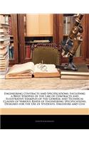 Engineering Contracts and Specifications: Including a Brief Synopsis of the Law of Contracts and Illustrative Examples of the General and Technical Clauses of Various Kinds of Engineering Specifications, Designed for the Use of Students, Engineers 