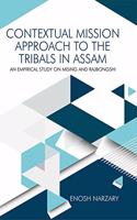 Contextual Mission Approach to the Tribals in Assam:: An Empirical Study on Mising and Rajbongshi