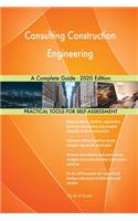 Consulting Construction Engineering A Complete Guide - 2020 Edition