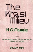 Khasi Milieu (The )/ Also An Introduction to the Study of Tribal Religions