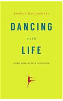 Dancing with Life : Living with Multiple Sclerosis