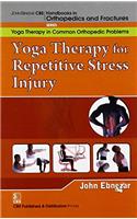 Yoga Therapy For Repetitive Stress Injury ( Handbooks In Orthopedics And Fractures Series, Vol. 101-Yoga Therapy In Common Orthopedic Problems)