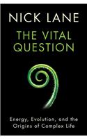 The Vital Question - Energy, Evolution, and the Origins of Complex Life