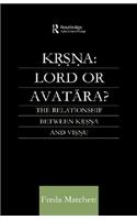 Krsna: Lord or Avatara?