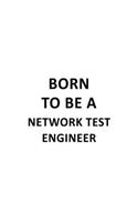 Born To Be A Network Test Engineer