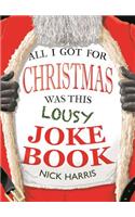 All I Got for Christmas Was This Lousy Joke Book