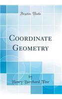 Coordinate Geometry (Classic Reprint)