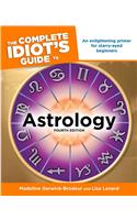 The Complete Idiot's Guide to Astrology, 4th Edition