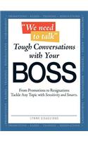 We Need to Talk - Tough Conversations with Your Boss