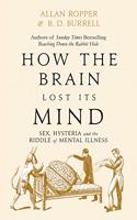 How The Brain Lost Its Mind