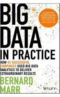 Big Data in Practice : How 45 Successful Companies Used Big Data Analytics to Deliver Extraordinary Results