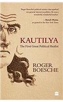 Kautilya : The First Great Political Realist