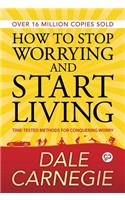 How to Stop Worrying and Start Living (General Press)