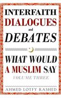 Interfaith Dialogues and Debates