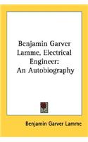 Benjamin Garver Lamme, Electrical Engineer