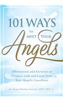 101 Ways to Meet Your Angels