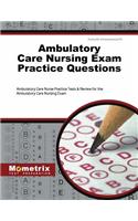 Ambulatory Care Nursing Exam Practice Questions