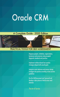 Oracle CRM A Complete Guide - 2020 Edition