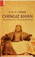 Chingiz Khan: The Life and Legacy of an Empire Builder