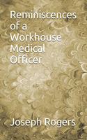 Reminiscences of a Workhouse Medical Officer