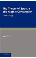 Theory of Spectra and Atomic Constitution