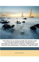 The Practical Examinator on Steam and the Steam Engine