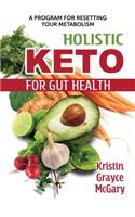 Holistic Keto for Gut Health