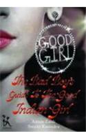 The Bad Boy's Guide to the Good Indian Girl or The Good Indian Girl's Guide to Loving, Living and Having Fun