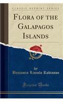 Flora of the Galapagos Islands (Classic Reprint)