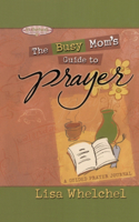 Busy Mom's Guide to Prayer
