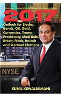 2017 Outlook for Stocks, Bonds, Oil, Gold, Currencies, Trump Presidency, Modi Rule, Brexit, Frexit, Italexit and German Elections