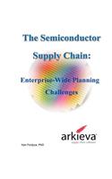 The Semiconductor Supply Chain - Enterprise-Wide Planning Challenges