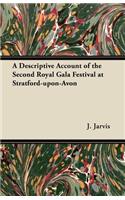 A Descriptive Account of the Second Royal Gala Festival at Stratford-upon-Avon