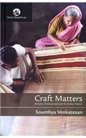 Craft Matters: Artisans, Development And The Indian Nation