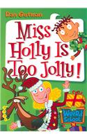 My Weird School #14: Miss Holly Is Too Jolly!