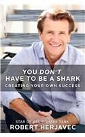 You Don't Have to Be a Shark