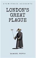 Eyewitness Accounts London's Great Plague