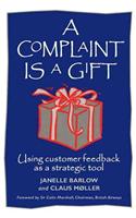 A Complaint Is a Gift: Recovering Customer Loyalty When Things Go Wrong