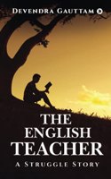 The English Teacher: A Struggle Story