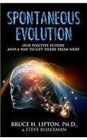 Spontaneous Evolution: Our Positive Future and a Way to Get There from Here