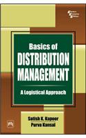 Basics Of Distribution Management: A Logistical Approach